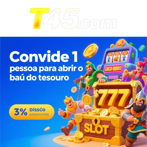 T45 Indique amigos para receber um bônus